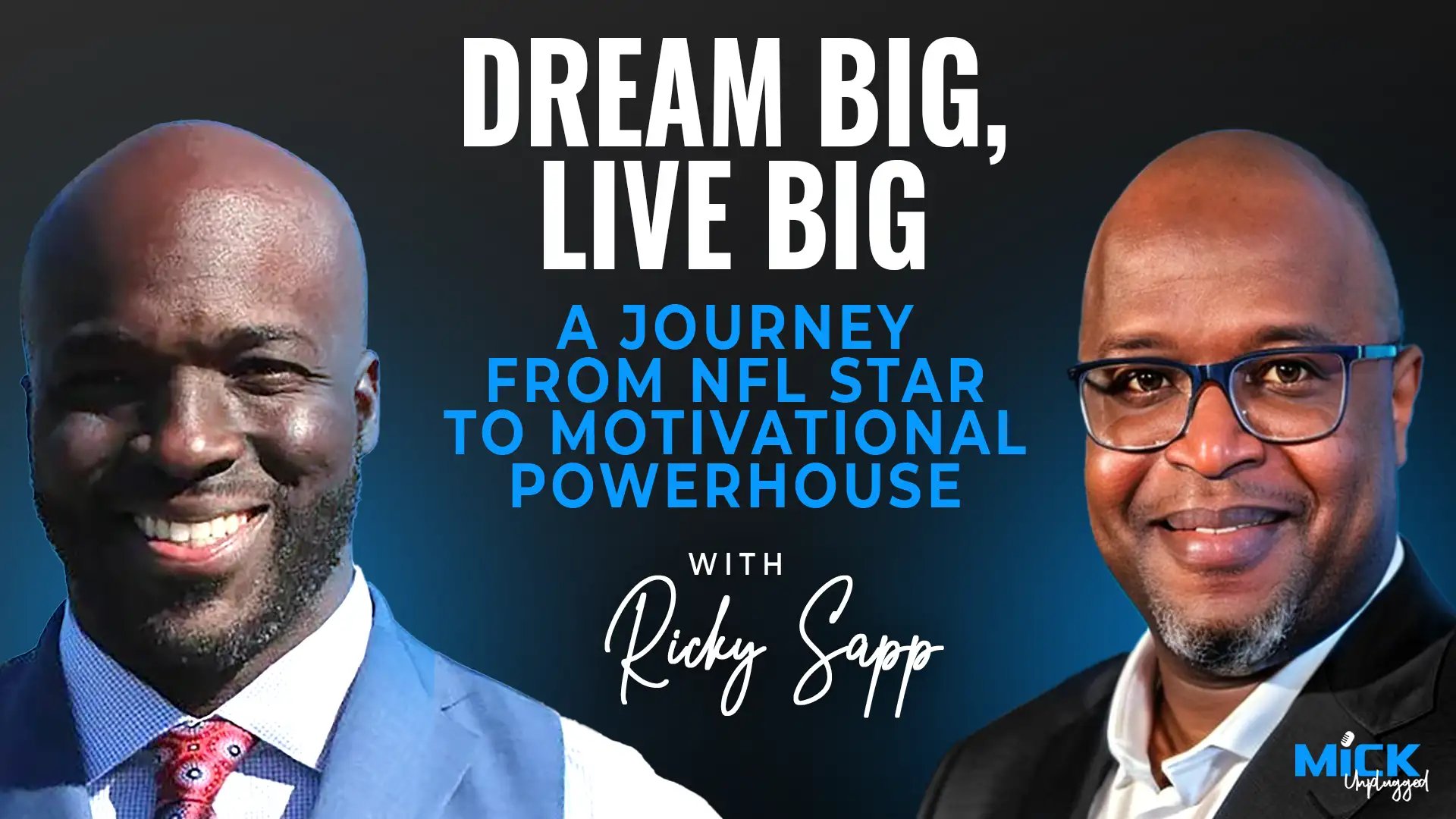 Ricky Sapp | Dream Big, Live Big: A Journey from NFL Star to Motivational Powerhouse