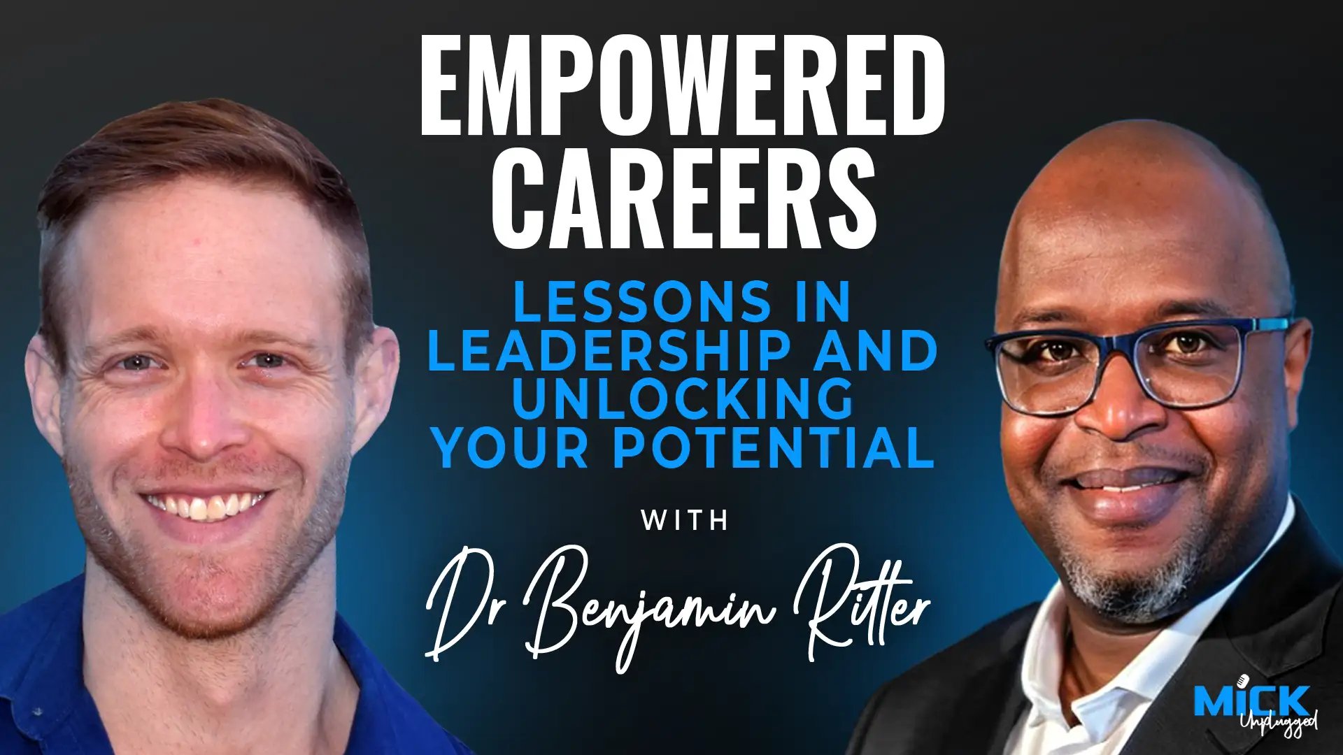 Dr. Benjamin Ritter | Empowered Careers: Lessons in Leadership and Unlocking Your Potential