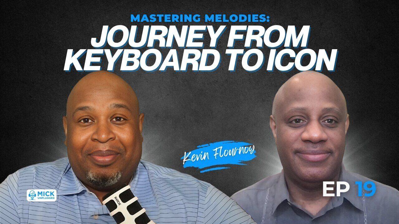 Kevin Flournoy | Mastering Melodies: Journey from Keyboard to Icon