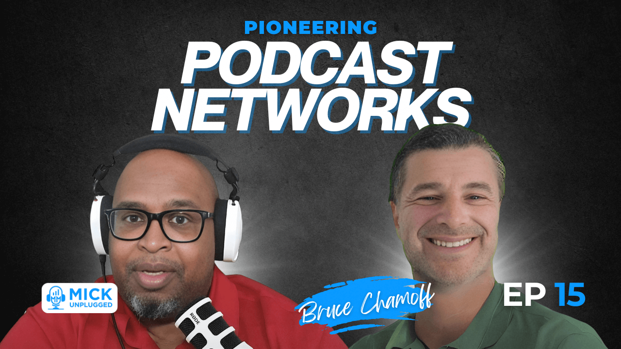 Bruce Chamoff | Pioneering Podcast Networks - Mick Unplugged