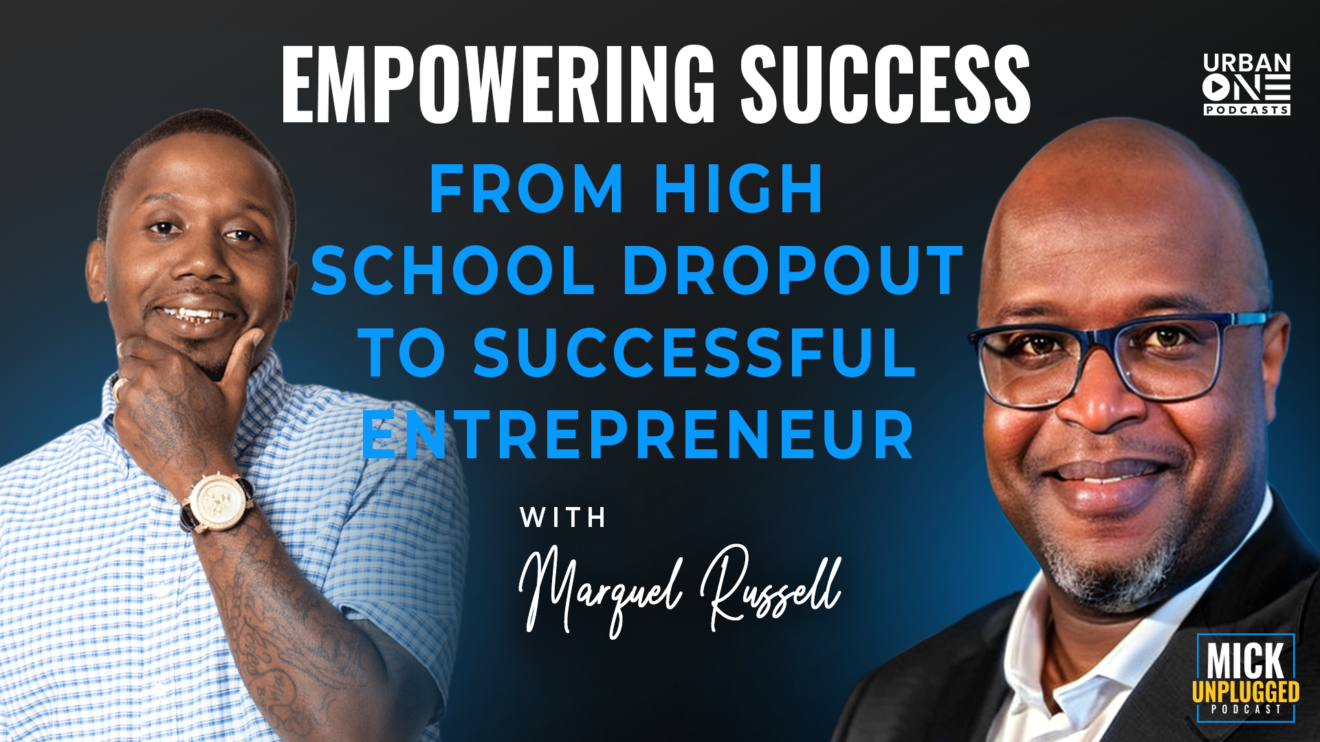 Marquel Russell | Empowering Success- From High School Dropout to Successful Entrepreneur