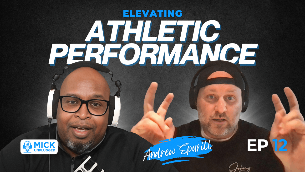 Andrew Spruill | Elevating Athletic Performance - Mick Unplugged