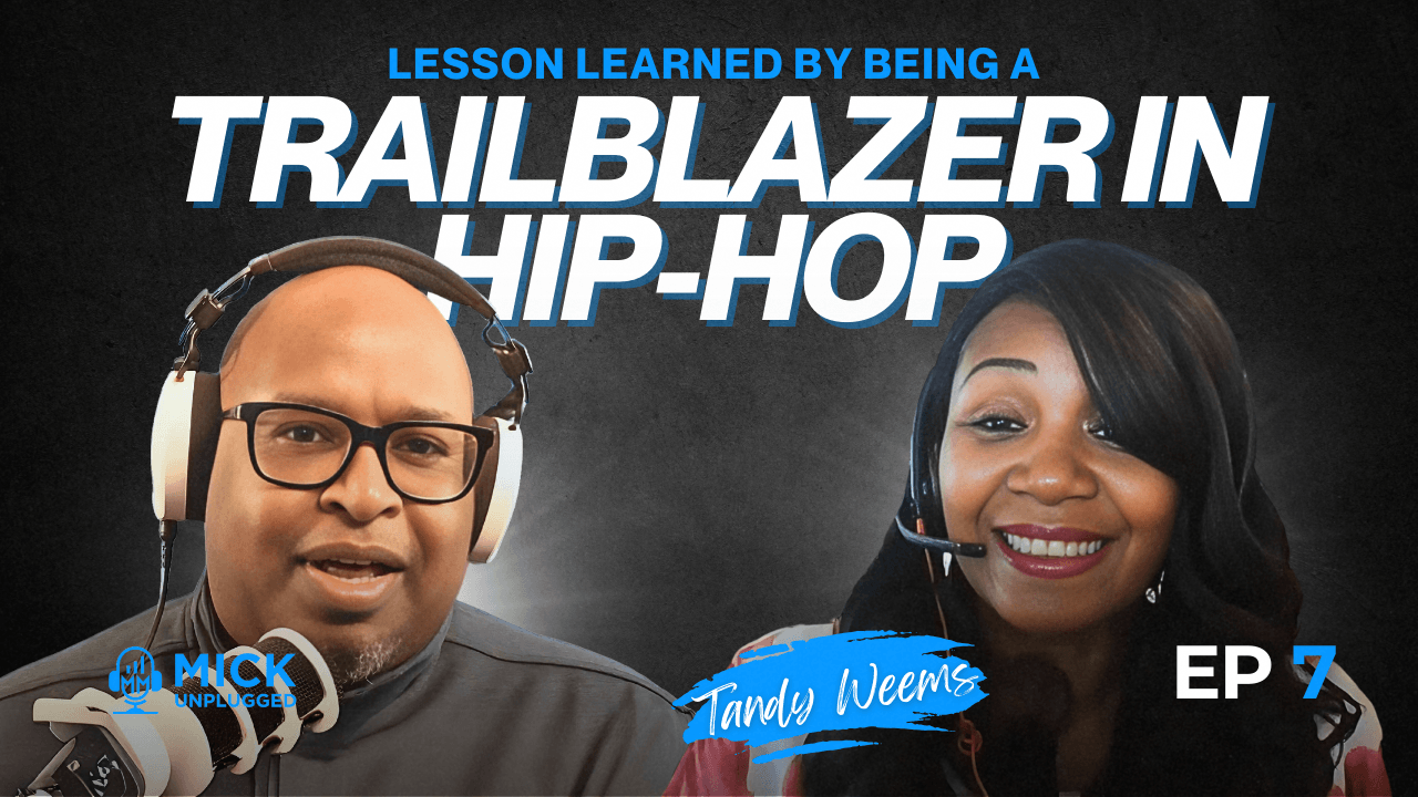 Lesson Learned By Being a A Trailblazer in Hip-Hop With Tandy Weems