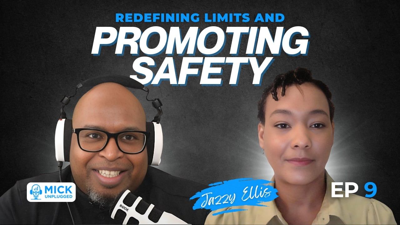 Jazzy Ellis | Redefining Limits and Promoting Safety - Mick Unplugged