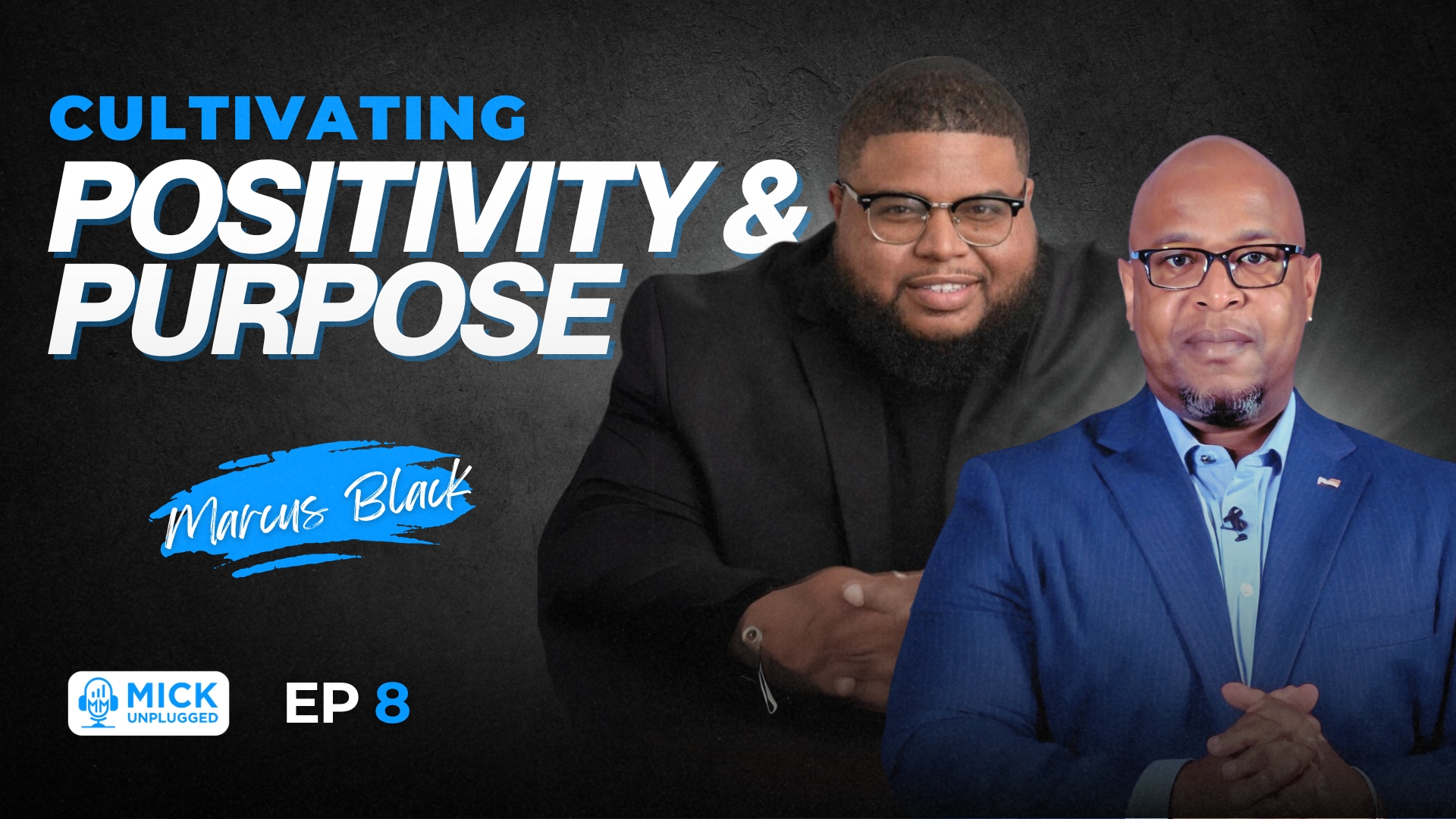 EP8: Cultivating Positivity and Purpose With Marcus Black
